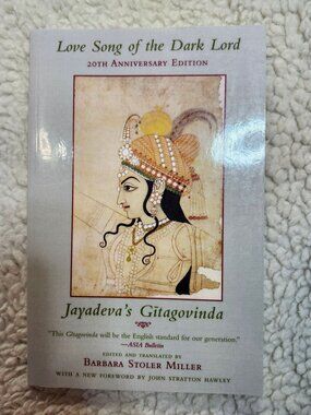Love Song of the Dark Lord Jayadeva's Gitagovinda Barbara Stoler Miller 20th Ed